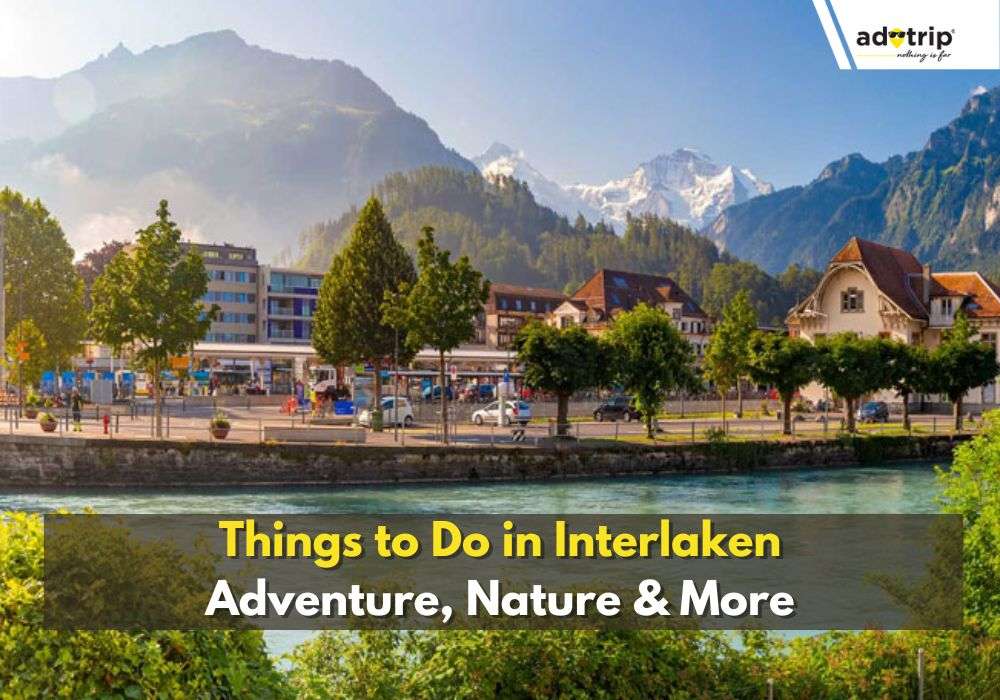 Best Things To Do in Interlaken